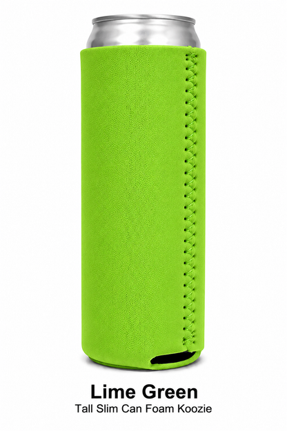 Tall Slim Can Foam Koozies