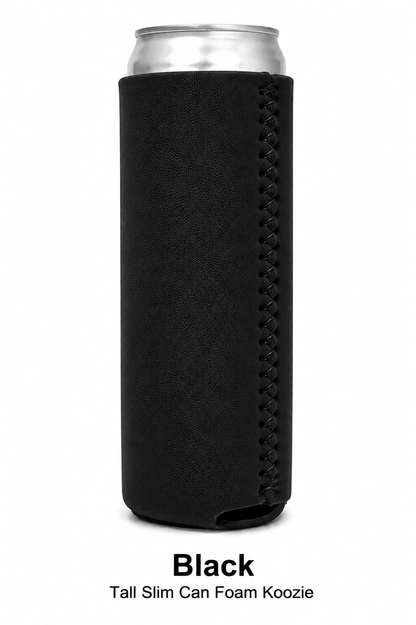 Tall Slim Can Foam Koozies